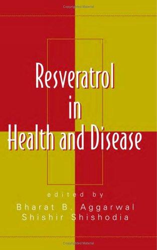 Resveratrol In Health And Disease (Oxidative Stress And Disease)