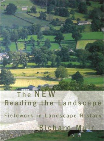 The New Reading The Landscape: Fieldwork In Landscape History (Landscape Studies)