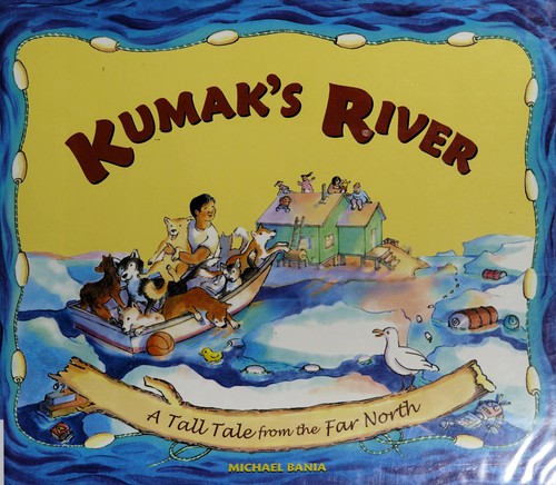 Kumak’s River: A Tale From The Far North
