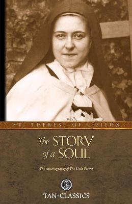 Story of a Soul, The: The Autobiography of St. Therese of Lisieux