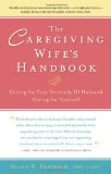 The Caregiving Wife’s Handbook: Compassionate Strategies, Stories Of Success