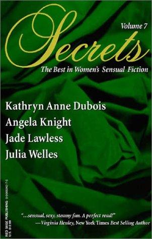 Secrets: The Best In Women’s Sensual Fiction, Vol. 7