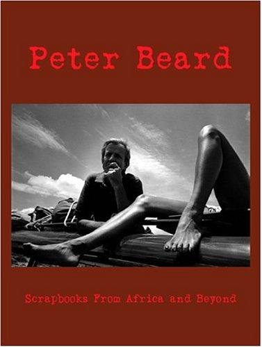 Peter Beard: Scrapbooks From Africa And Beyond