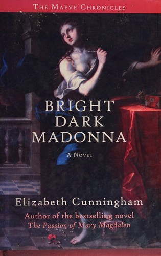 Bright Dark Madonna: A Novel (The Maeve Chronicles)