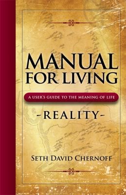 Manual For Living: Reality: A User’s Guide To The Meaning Of Life