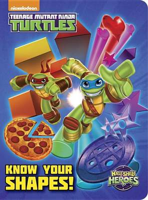 Know Your Shapes! (Teenage Mutant Ninja Turtles: Half-Shell Heroes)
