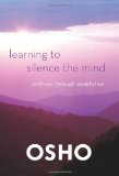 Learning To Silence The Mind: Wellness Through Meditation