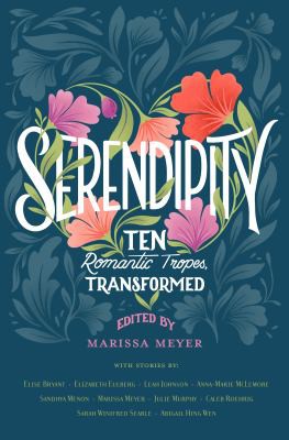 Serendipity Ten Romantic Tropes, Transformed