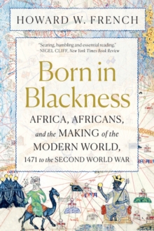 Born in Blackness Africa and the Making of the Modern World