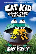 Cat Kid Comic Club: Perspectives: A Graphic Novel (Cat Kid Comic Club #2)