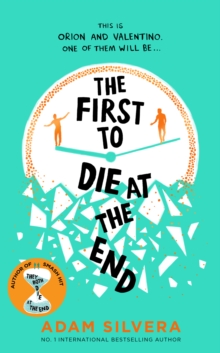 The First to Die at the End : The prequel to the international No. 1 bestseller THEY BOTH DIE AT THE END!