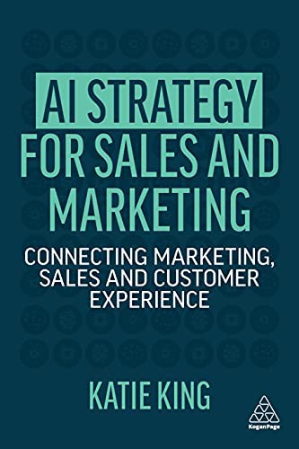 Ai Strategy For Sales And Marketing Connecting Marketing, Sales And Customer Experience
