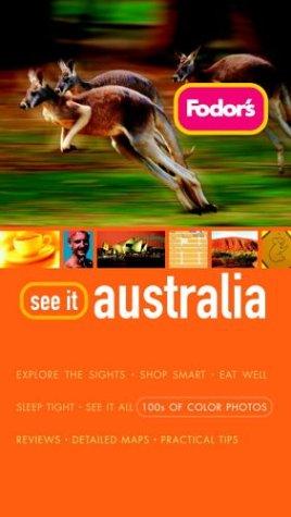 Fodor’s See It Australia, 1St Edition (Fodor’s See It)