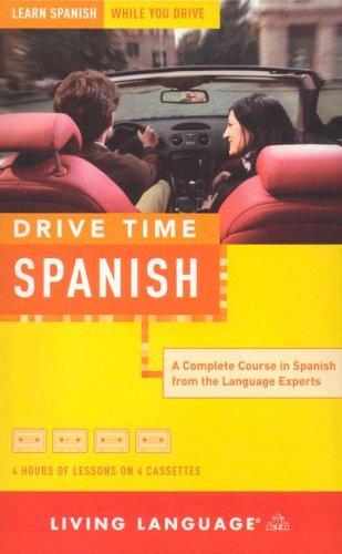 Drive Time: Spanish (Cassette): Learn Spanish While You Drive (Ll(R) All-Audio Courses)