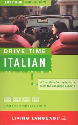 Drive Time: Italian (Cassette): Learn Italian While You Drive (Ll(R) All-Audio Courses)