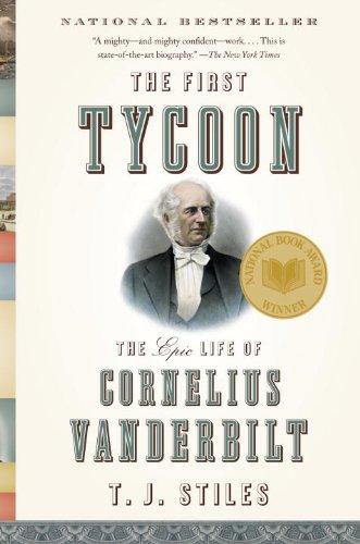 The First Tycoon: The Epic Life Of Cornelius Vanderbilt (Vintage)