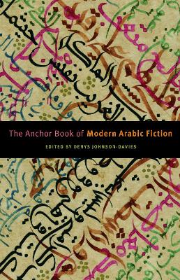 The Anchor Book Of Modern Arabic Fiction