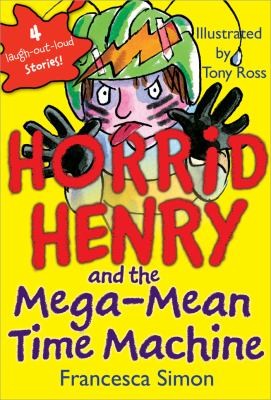 Horrid Henry And The Mega-Mean Time Machine