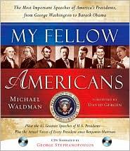 My Fellow Americans With 2 Cds, 2E: The Most Important Speeches Of America’s Presidents, From George Washington To Barack Obama