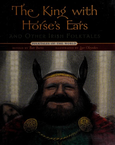 The King With Horse’s Ears And Other Irish Folktales (Folktales Of The World)
