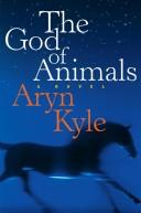 The God Of Animals: A Novel