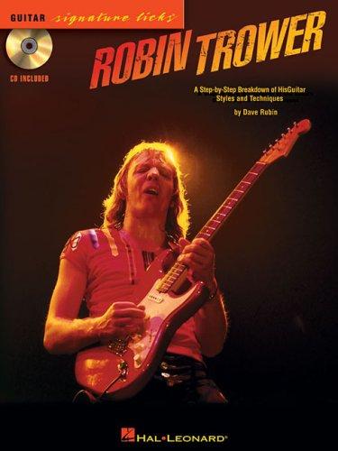 Robin Trower: A Step-By-Step Breakdown Of His Guitar Styles And Techniques (Book & Cd)