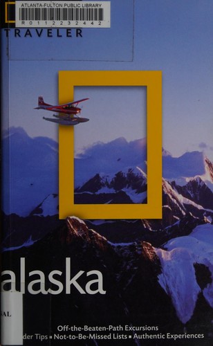 National Geographic Traveler: Alaska, 2Nd Edition
