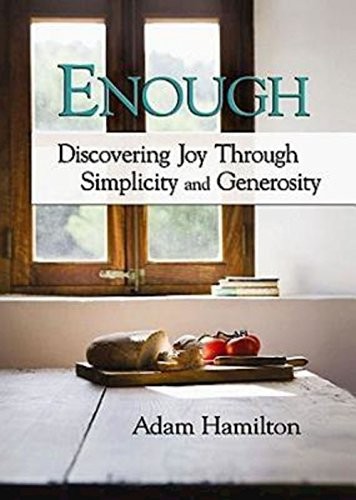 Enough: Discovering Joy Through Simplicity And Generosity