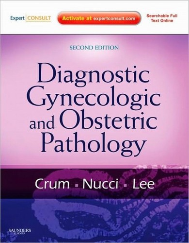 Diagnostic Gynecologic And Obstetric Pathology: Expert Consult - Online And Print