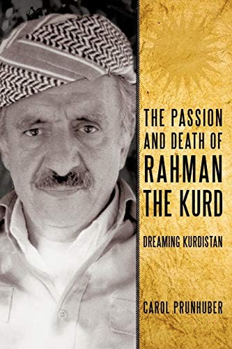 The Passion And Death Of Rahman The Kurd: Dreaming Kurdistan