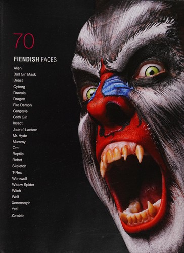 Extreme Face Painting: 50 Friendly & Fiendish Step-By-Step Demos