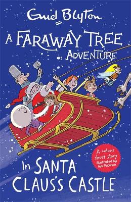 A Faraway Tree Adventure: In Santa Claus’s Castle Colour Short Stories