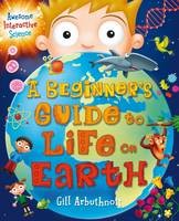 Beginner’s Guide to Life on Earth, A