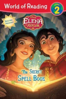 World of Reading: Elena of Avalor the Secret Spell Book: Level 2