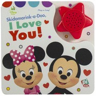 Mickey and Minnie Mouse - Skidamarink-a-Doo, I love You! Sing-a-Long Sound Book