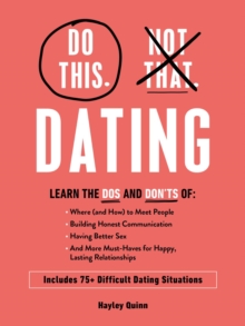 Do This, Not That: Dating : What to Do (and NOT Do) in 75  Difficult Dating Situations