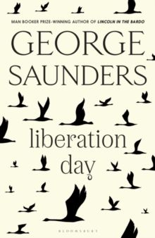 Liberation Day : From ’the world’s best short story writer’ (The Telegraph) and winner of the Man Booker Prize