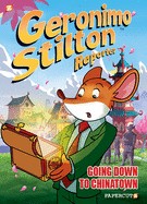Geronimo Stilton Reporter #7: Going Down to Chinatown ( Geronimo Stilton Reporter Graphic Novels #7