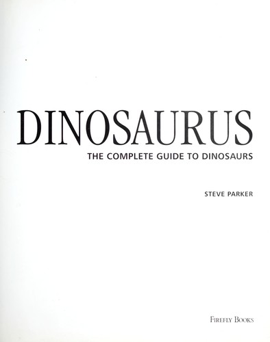 Dinosaurus: The Complete Guide To Dinosaurs