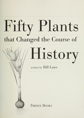 Fifty Plants That Changed The Course Of History