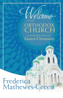 Welcome to the Orthodox Church: An Introduction to Eastern Christianity
