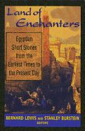 Land Of Enchanters: Egyptian Short Stories From The Earliest Times To The Present Day