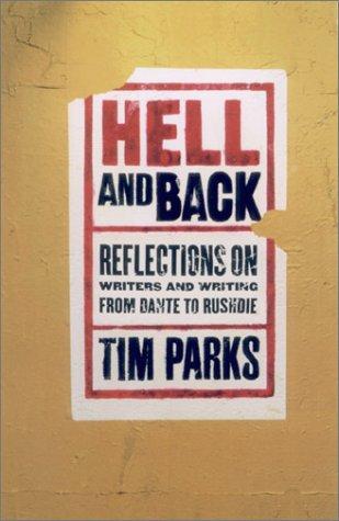 Hell And Back: Reflections On Writers And Writing From Dante To Rushdie