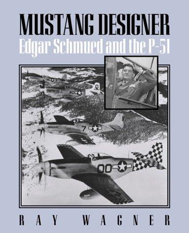 Edgar Schmued and the P-51 Mustang Designer
