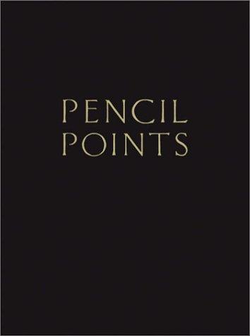 Pencil Points Reader: Selected Readings From A Journal For The Drafting Room, 1920-1943