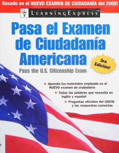 Pasa El Examen De Ciudadania Americana, 3Rd Edition, 2008 Edition (Pass The U.S. Citizenship Exam/Pasa El Examen De Ciudadania Americana (Spanish))