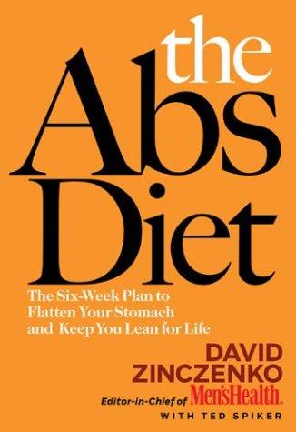 The Abs Diet: The Six-Week Plan To Flatten Your Stomach And Keep You Lean For Life
