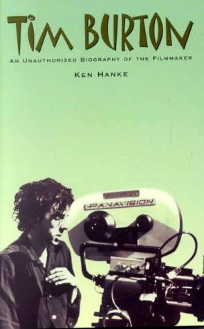 Tim Burton: An Unauthorized Biography Of The Filmmaker