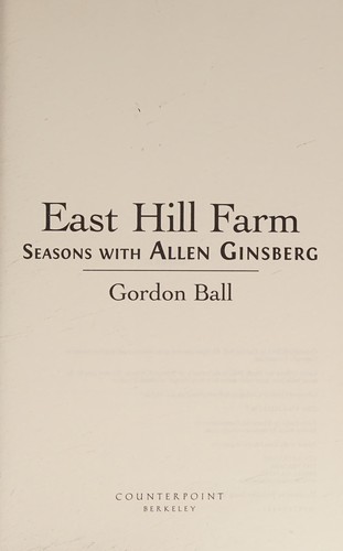 East Hill Farm: Seasons With Allen Ginsberg