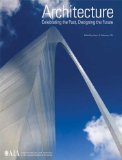 Architecture: Celebrating The Past, Designing The Future: Commemorating The150th Anniversary Of The American Institute Of Architects